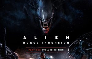 Alien: Rogue Incursion Evolved Edition Review Alien: Rogue Incursion Evolved Edition Review