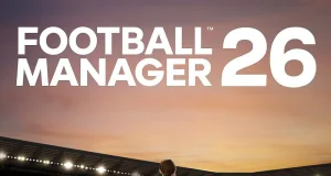 Football Manager 2026 Preview Football Manager 2026