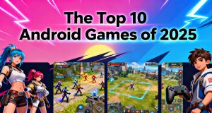Top 10 Android Games of 2025 Top 10 Android Games of 2025