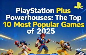 PlayStation Plus Powerhouses: The Top 10 Most Popular Games of 2025