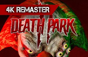 Death Park 2: 4K Remaster Review Death Park 2: 4K Remaster Review