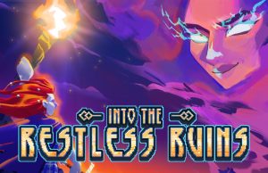 Into the Restless Ruins Review Into the Restless Ruins Review