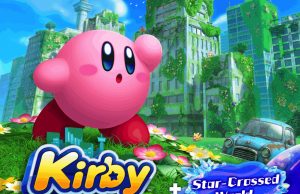 Kirby and the Forgotten Land + Star‑Crossed World – Nintendo Switch 2 Review Kirby and the Forgotten Land + Star‑Crossed World Review