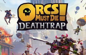 Orcs Must Die! Deathtrap Review Orcs Must Die! Deathtrap Review