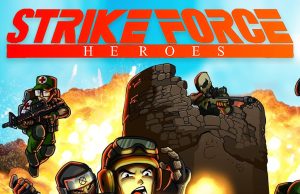 Strike Force Heroes Review Strike Force Heroes Review