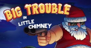 Big Trouble in Little Chimney Review Big Trouble in Little Chimney Review