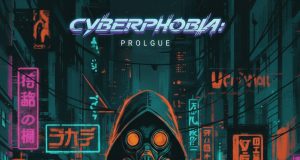 Cyberphobia: Prologue Review Cyberphobia- Prologue Review