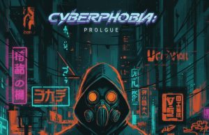 Cyberphobia: Prologue Review Cyberphobia- Prologue Review