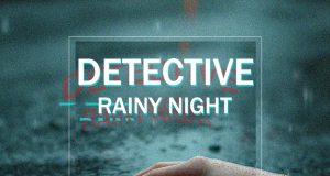 DETECTIVE – Rainy Night Review DETECTIVE - Rainy Night Review