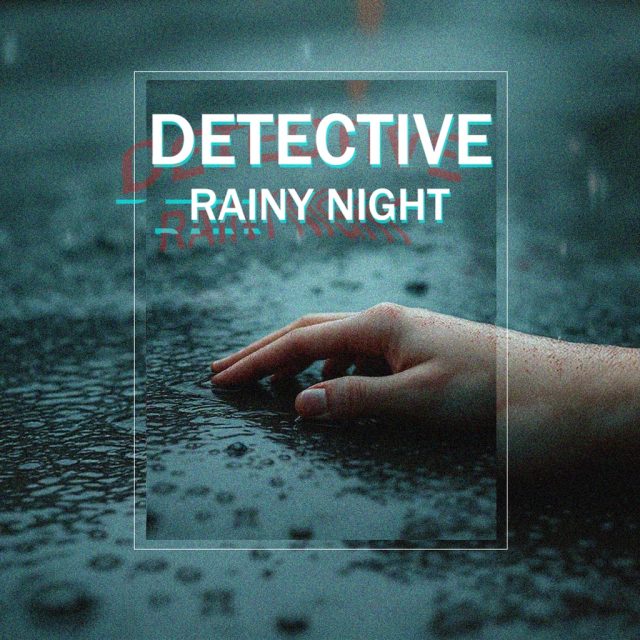 DETECTIVE - Rainy Night Review