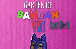 Garten of Banban 8: Anti Devil Review Garten of Banban 8- Anti Devil Review