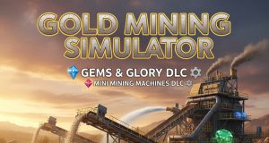 Gold Mining Simulator + Gems & Glory DLC + Mini Mining Machines DLC Review Gold Mining Simulator + Gems & Glory DLC + Mini Mining Machines DLC Review