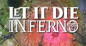 LET IT DIE: INFERNO Review LET IT DIE: INFERNO Review