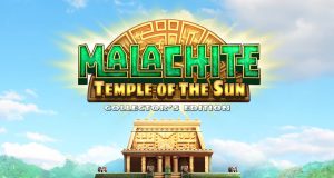 Malachite: Temple of the Sun – Collector’s Edition Review Malachite- Temple of the Sun Collector's Edition Review