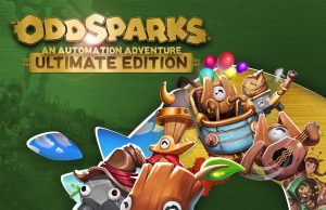 Oddsparks: An Automation Adventure – Ultimate Edition Review Oddsparks- An Automation Adventure - Ultimate Edition Review