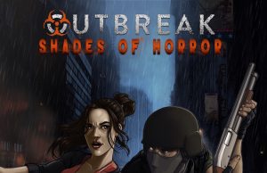 Outbreak: Shades of Horror Review Outbreak- Shades of Horror Review