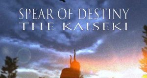 Spear of Destiny: The Kaiseki Review Spear of Destiny- The Kaiseki Review