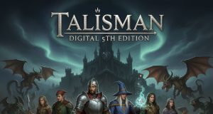 Talisman: Digital 5th Edition Review Talisman: Digital 5th Edition Review
