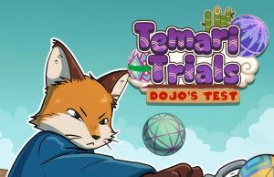 Temari Trials: Dojo’s Test Review Temari Trials- Dojo’s Test Review