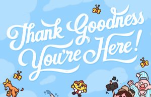 Thank Goodness You’re Here! Review Thank Goodness You're Here! Review