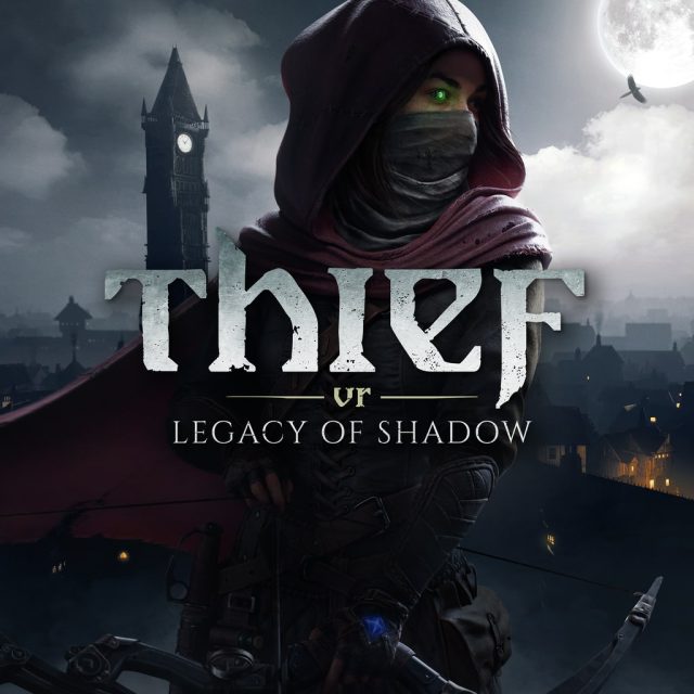 Thief VR: Legacy of Shadow Review