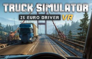 Truck Simulator 25: Euro Driver VR Review Truck Simulator 25- Euro Driver VR Review