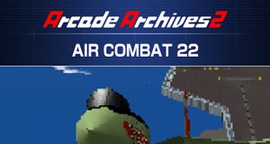 Arcade Archives 2 AIR COMBAT 22 Review Arcade Archives 2 AIR COMBAT 22 Review