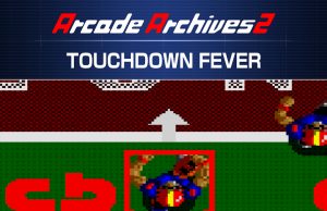 Arcade Archives 2 TOUCHDOWN FEVER Review Arcade Archives 2 TOUCHDOWN FEVER Review