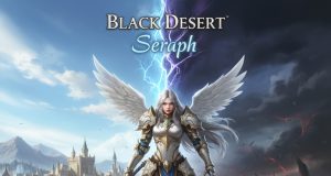 Black Desert: Seraph Starter Edition Review Black Desert: Seraph Starter Edition Review