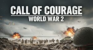 Call of Courage : World War 2 Review Call of Courage : World War 2 Review