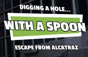Digging a Hole… with a Spoon… Escape from Alcatraz Review Digging a Hole... with a Spoon... Escape from Alcatraz Review