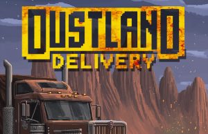 Dustland Delivery Review Dustland Delivery Review
