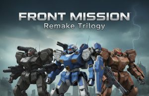 FRONT MISSION Remake Trilogy Review FRONT MISSION Remake Trilogy Review