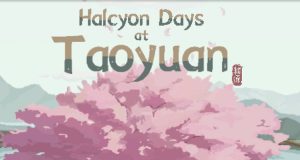 Halcyon Days at Taoyuan Review Halcyon Days at Taoyuan Review