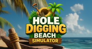 Hole Digging Beach Simulator Review Hole Digging Beach Simulator Review
