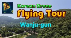 Korean Drone Flying Tour Wanju-gun Review Korean Drone Flying Tour Wanju-gun Review