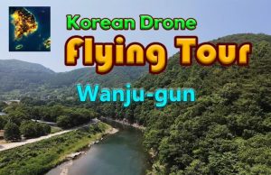 Korean Drone Flying Tour Wanju-gun Review Korean Drone Flying Tour Wanju-gun Review