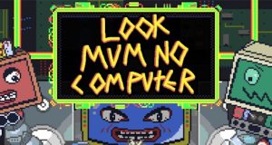 Look Mum No Computer Review Look Mum No Computer Review