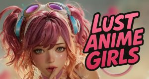 Lust Anime Girls Review Lust Anime Girls Review
