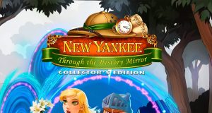 New Yankee: Through the History Mirror Collector’s Edition Review New Yankee- Through the History Mirror Collector's Edition Review