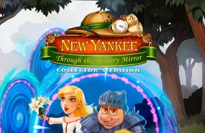 New Yankee: Through the History Mirror Collector’s Edition Review New Yankee- Through the History Mirror Collector's Edition Review