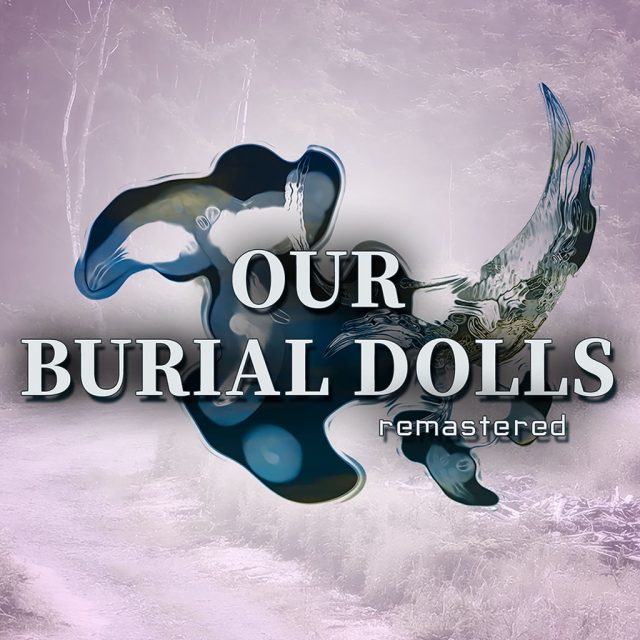 Our Burial Dolls Remastered Review