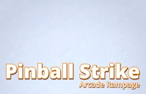 Pinball Strike Arcade Rampage Review Pinball Strike Arcade Rampage Review