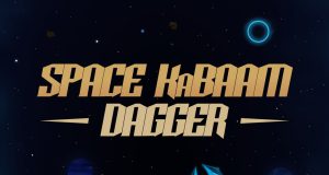 Space KaBAAM: Dagger Review Space KaBAAM- Dagger Review