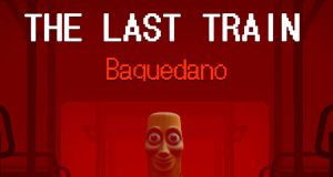 THE LAST TRAIN: Baquedano Review THE LAST TRAIN: Baquedano Review