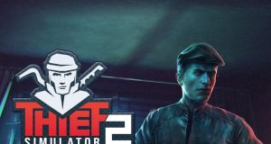 Thief Simulator 2 Review Thief Simulator 2 Review