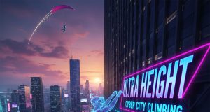 Ultra Height: Cyber City Climbing Review Ultra Height: Cyber City Climbing Review