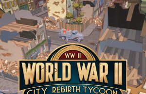 World War II City Rebirth Tycoon Review World War II City Rebirth Tycoon Review