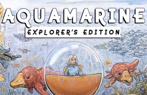 Aquamarine: Explorer’s Edition Review Aquamarine: Explorer’s Edition Review
