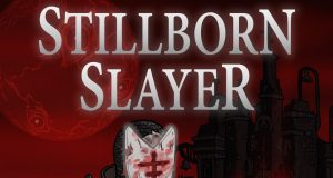 Stillborn Slayer Review Stillborn Slayer Review